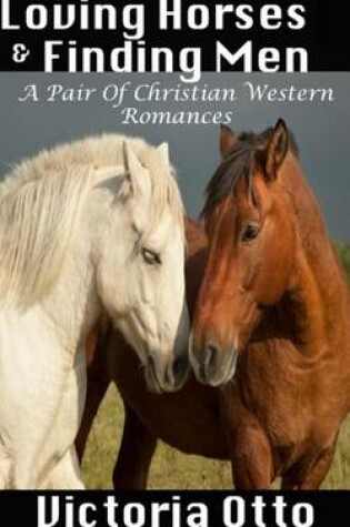 Cover of Loving Horses and Finding Men