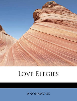 Book cover for Love Elegies