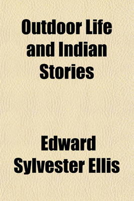 Book cover for Outdoor Life and Indian Stories