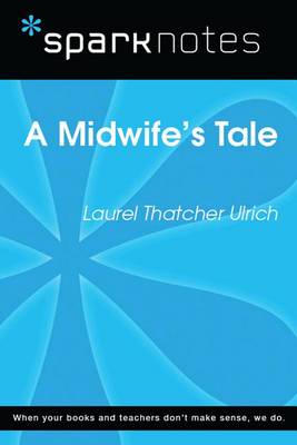 Book cover for A Midwife's Tale (Sparknotes Literature Guide)