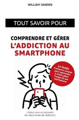 Cover of Comprendre et gérer son addiction au smartphone