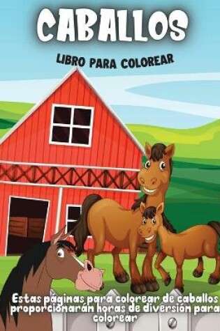 Cover of Caballos Libro Para Colorear
