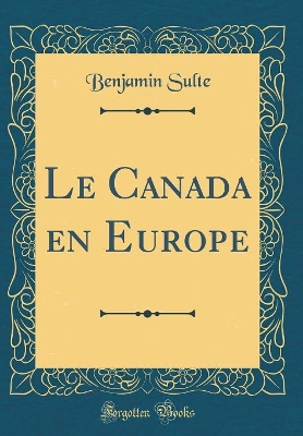 Book cover for Le Canada En Europe (Classic Reprint)