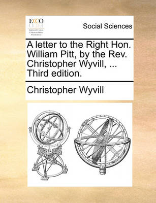 Book cover for A Letter to the Right Hon. William Pitt, by the Rev. Christopher Wyvill, ... Third Edition.