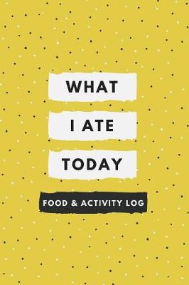 Book cover for What I Ate Today