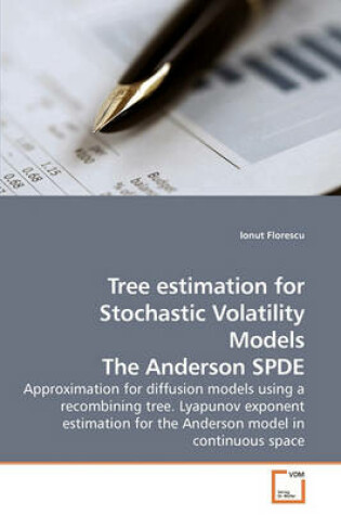 Cover of Tree estimation for Stochastic Volatility Models The Anderson SPDE