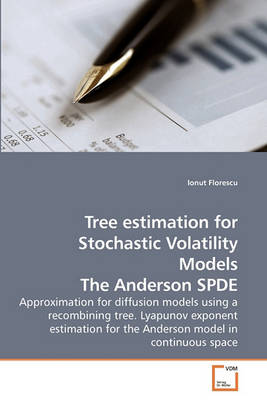 Book cover for Tree estimation for Stochastic Volatility Models The Anderson SPDE