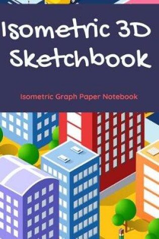 Cover of Isometric 3D Sketchbook