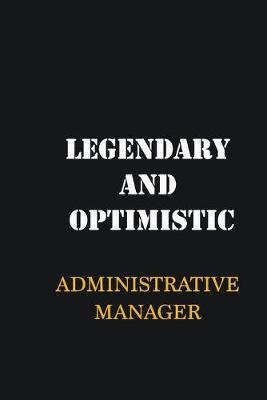 Book cover for Legendary and Optimistic Administrative Manager