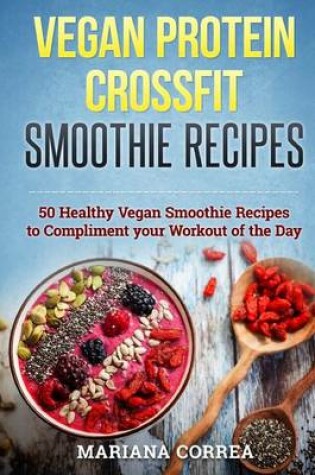 Cover of Vegan Protein Crossfit Smoothie Recipes