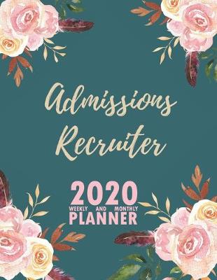 Book cover for Admissions Recruiter 2020 Weekly and Monthly Planner