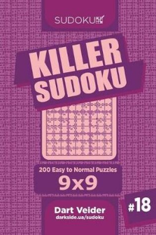 Cover of Killer Sudoku - 200 Easy to Normal Puzzles 9x9 (Volume 18)