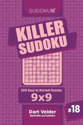Book cover for Killer Sudoku - 200 Easy to Normal Puzzles 9x9 (Volume 18)