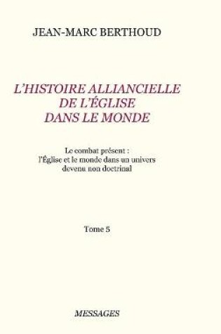 Cover of Tome 5. L'HISTOIRE ALLIANCIELLE DE L'EGLISE DANS LE MONDE