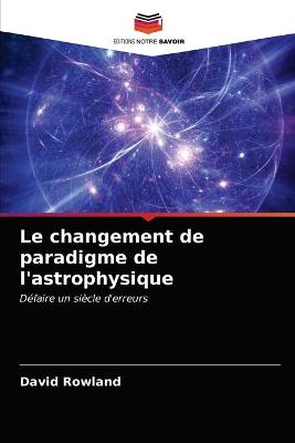 Book cover for Le changement de paradigme de l'astrophysique