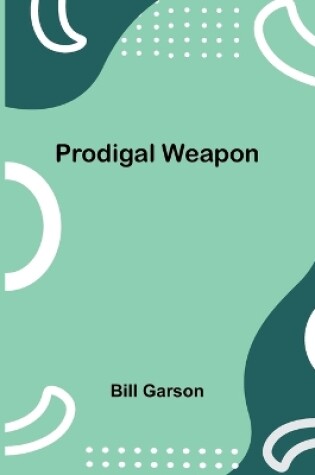 Cover of Prodigal Weapon