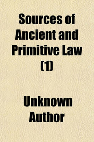 Cover of Sources of Ancient and Primitive Law (Volume 1)
