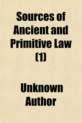 Book cover for Sources of Ancient and Primitive Law (Volume 1)