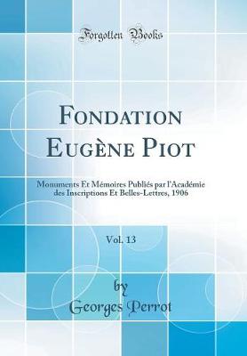 Book cover for Fondation Eugène Piot, Vol. 13