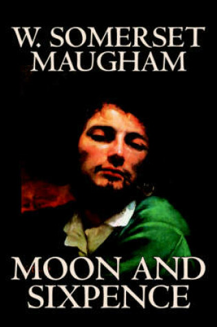 Cover of Moon and Sixpence by W. Somerset Maugham, Fiction, Classics