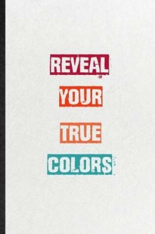 Cover of Reveal Your True Colors