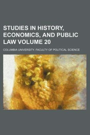 Cover of Studies in History, Economics, and Public Law Volume 20