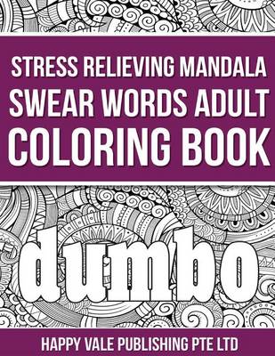 Book cover for Stress Relieving Mandala Swear Words Adult Coloring Book