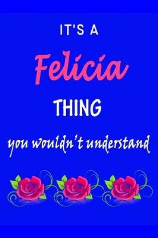 Cover of It's A Felicia Thing You Wouldn't Understand