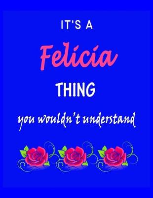 Book cover for It's A Felicia Thing You Wouldn't Understand