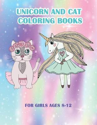 Book cover for Unicorn and Cat Coloring Books For Girls Ages 8-12
