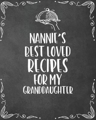 Book cover for Nannie's Best Loved Recipes For My Granddaughter