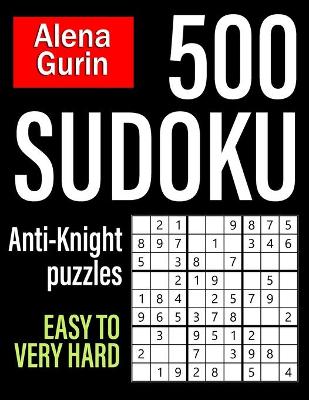 Book cover for 500 Sudoku Anti-Knight Puzzles Easy to Very Hard