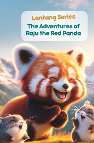 Cover of Langtang Series- The Adventures of Raju the Red Panda