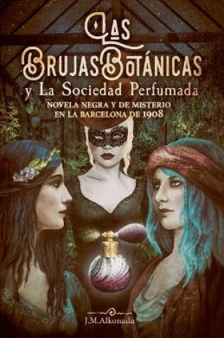 Cover of Las Brujas Botanicas y la Sociedad Perfumada