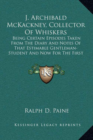 Cover of J. Archibald McKackney, Collector of Whiskers