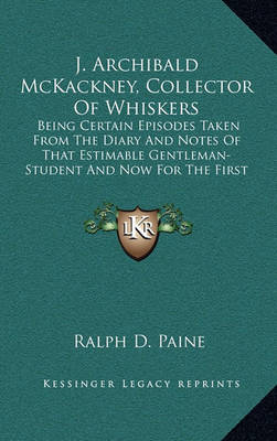 Book cover for J. Archibald McKackney, Collector of Whiskers