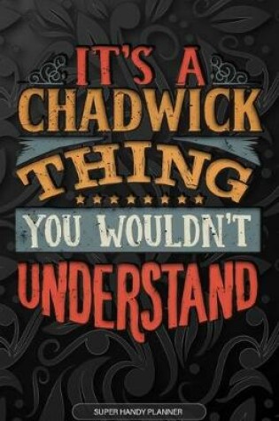 Cover of It's A Chadwick Thing You Wouldn't Understand