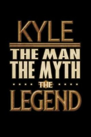 Cover of Kyle The Man The Myth The Legend