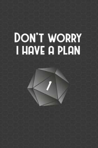 Cover of Don't Worry I Have A Plan