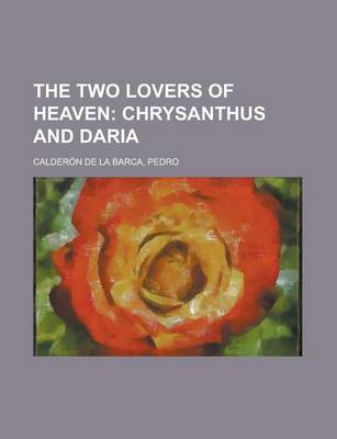 Book cover for The Two Lovers of Heaven; Chrysanthus and Daria