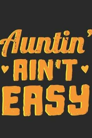 Cover of Auntin Ain't Easy