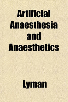 Book cover for Artificial Anaesthesia and Anaesthetics