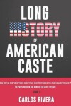 Book cover for Long History of American Caste