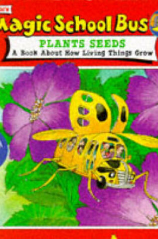 Cover of The Magic School Bus Plants Seeds