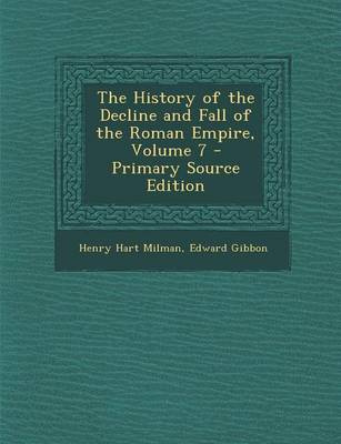 Book cover for The History of the Decline and Fall of the Roman Empire, Volume 7 - Primary Source Edition