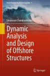 Book cover for Dynamic Analysis and Design of Offshore Structures