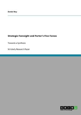 Book cover for Strategic Foresight and Porter's Five Forces