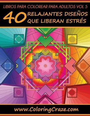 Cover of Libro de Colorear para Adultos Volumen 5