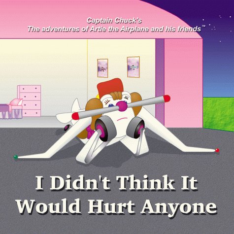 Book cover for I Didn't Think It Would Hurt Anyone
