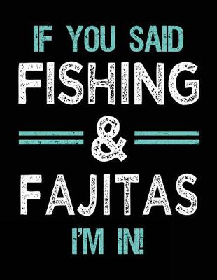 Book cover for If You Said Fishing & Fajitas I'm In